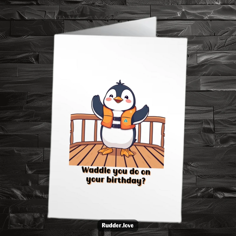 Funny Free Printable Birthday Card: A playful penguin in a life jacket posing triumphantly on a boat deck.